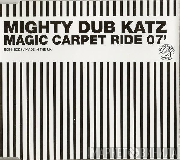 Mighty Dub Katz - Magic Carpet Ride 07'