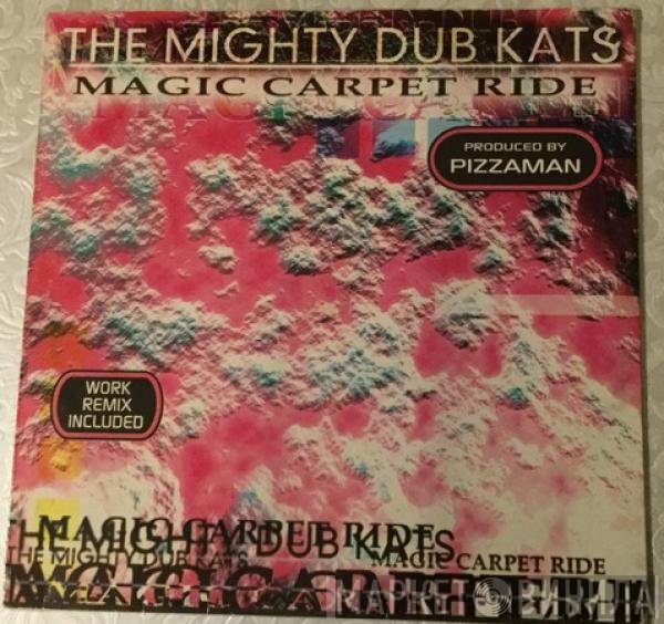 Mighty Dub Katz  - Magic Carpet Ride