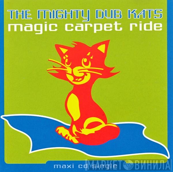 Mighty Dub Katz  - Magic Carpet Ride