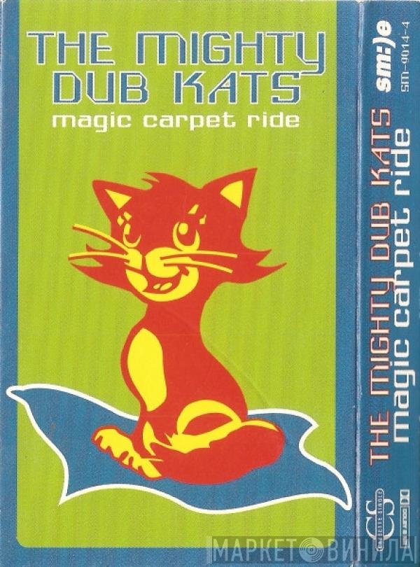 Mighty Dub Katz  - Magic Carpet Ride