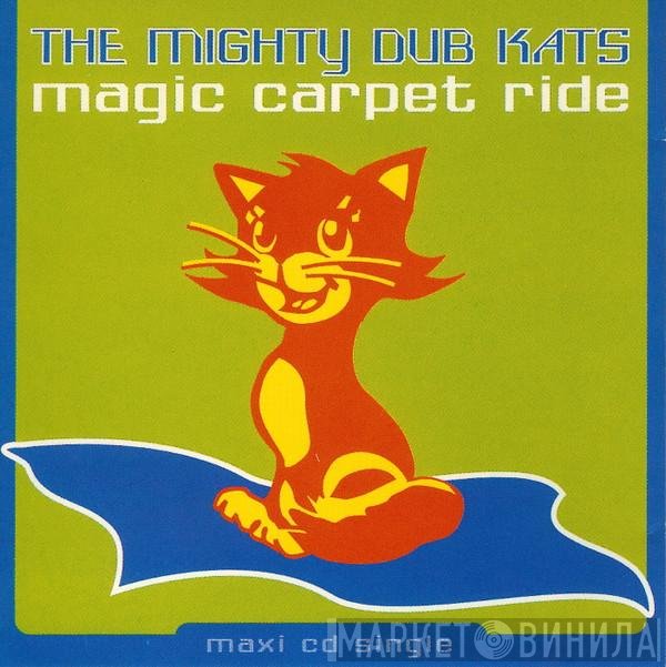 Mighty Dub Katz  - Magic Carpet Ride