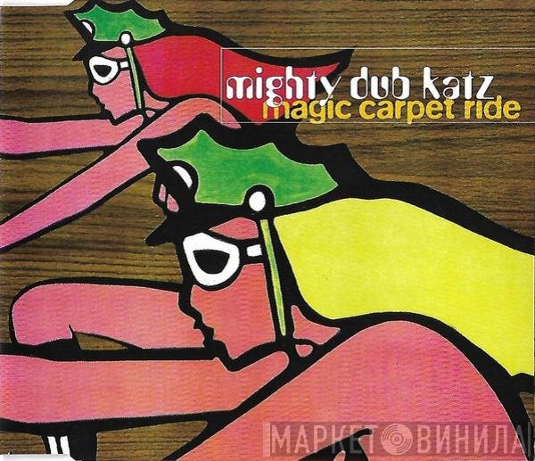 Mighty Dub Katz  - Magic Carpet Ride