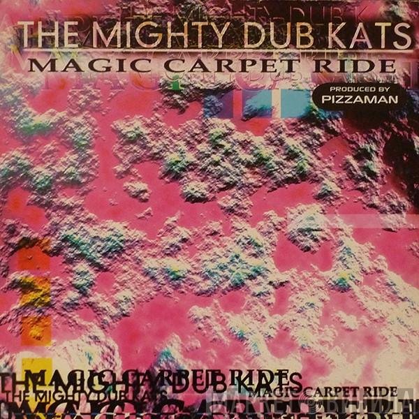 Mighty Dub Katz  - Magic Carpet Ride