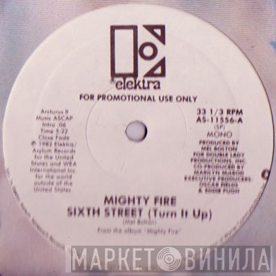 Mighty Fire - Sixth Street (Turn It Up)