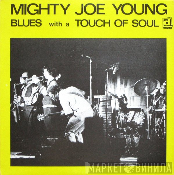 Mighty Joe Young - Blues With A Touch Of Soul