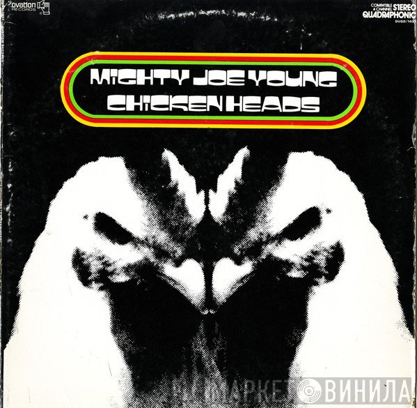 Mighty Joe Young  - Chicken Heads