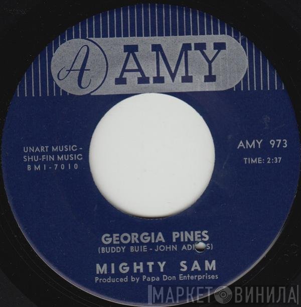 Mighty Sam - Georgia Pines / I'm A Man