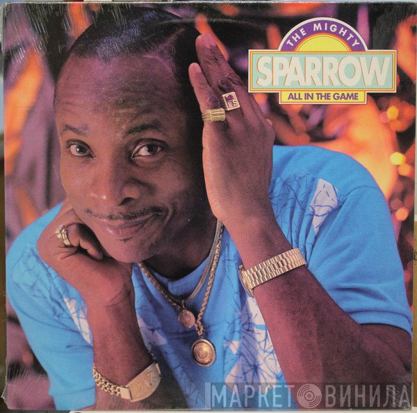 Mighty Sparrow  - All In The Game