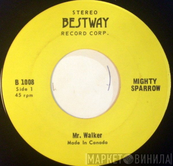 Mighty Sparrow - Mr. Walker / Jook For Jook