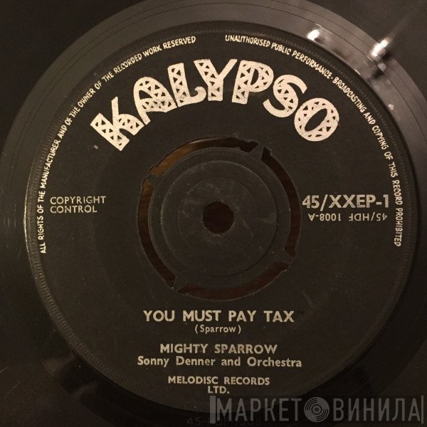 Mighty Sparrow, Sonny Denner And Orchestra - You Must Pay Tax