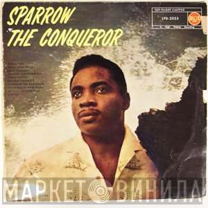 Mighty Sparrow  - Sparrow The Conqueror
