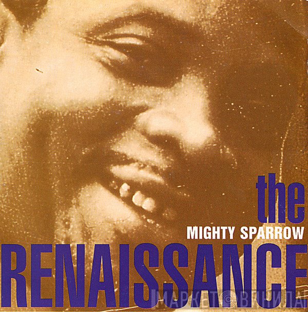 Mighty Sparrow  - The Renaissance