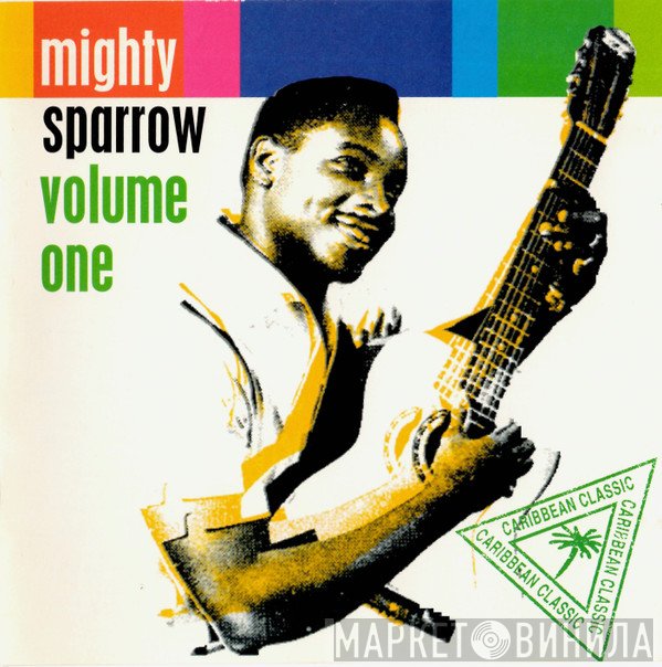 Mighty Sparrow  - Volume One