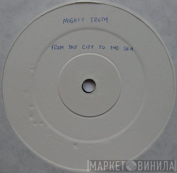 Mighty Truth - From The City To The Sea