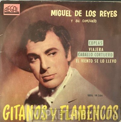 Miguel De Los Reyes Y Su Conjunto - Gitanos Y Flamencos