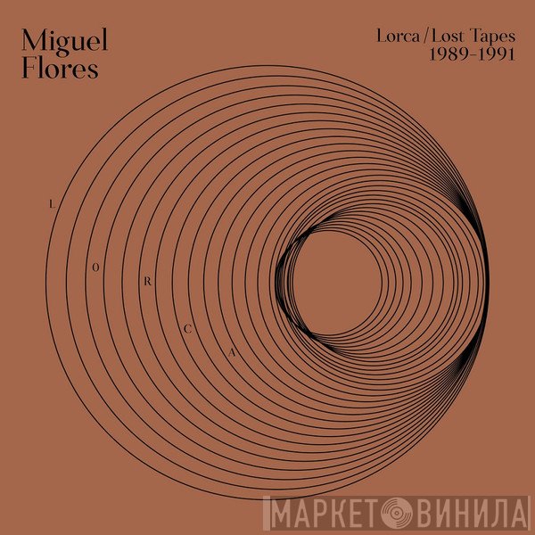 Miguel Flores  - Lorca: Lost Tapes (1989​-​1991)