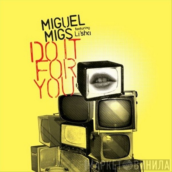 Miguel Migs Featuring Lisa Shaw  - Do It For You