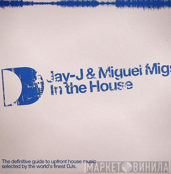 Miguel Migs, Jay-J - In The House