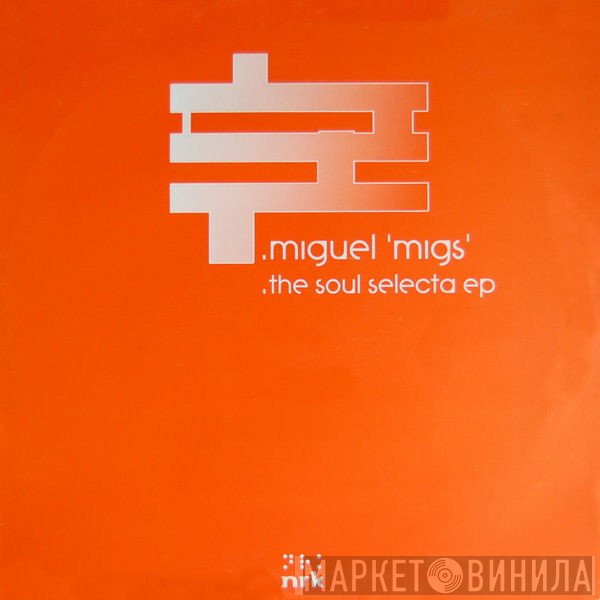 Miguel Migs - The Soul Selecta EP