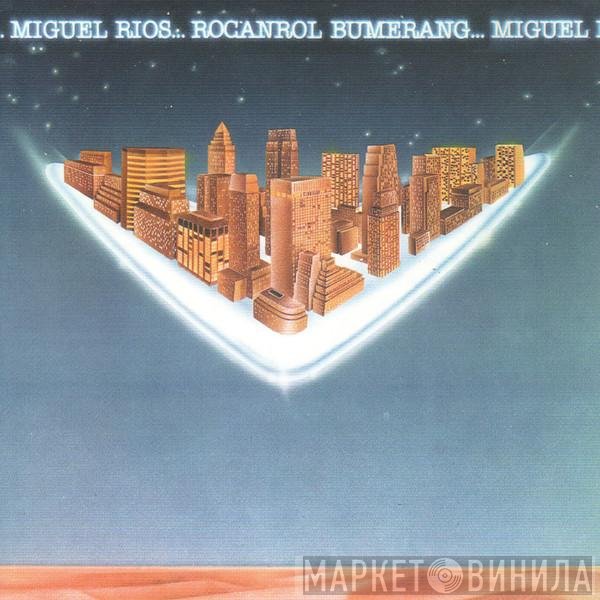 Miguel Ríos  - Rocanrol Bumerang