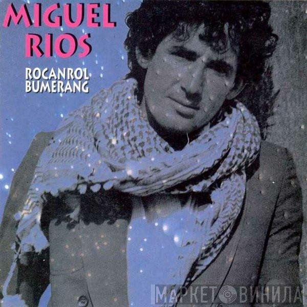 Miguel Ríos  - Rocanrol Bumerang