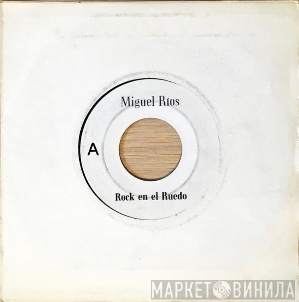 Miguel Ríos  - Rock En El Ruedo