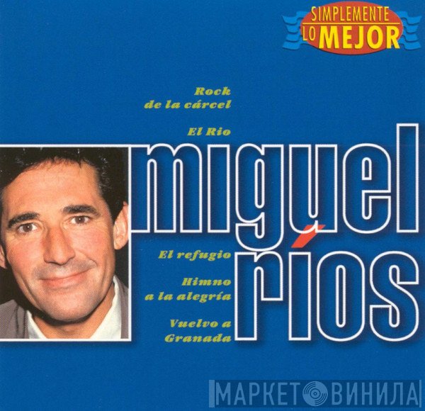 Miguel Ríos  - Simplemente Lo Mejor