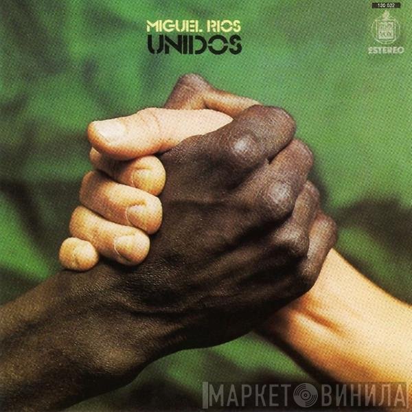 Miguel Ríos  - Unidos