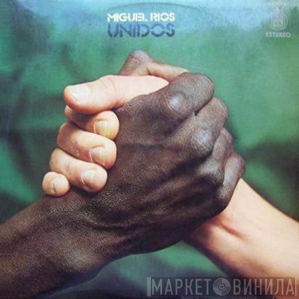 Miguel Ríos  - Unidos