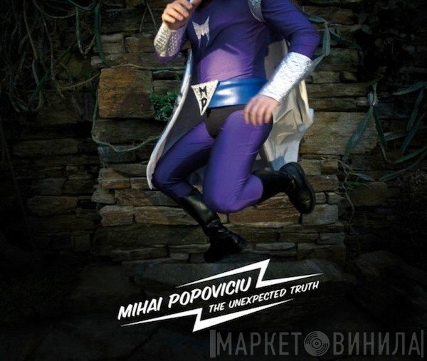 Mihai Popoviciu - The Unexpected Truth