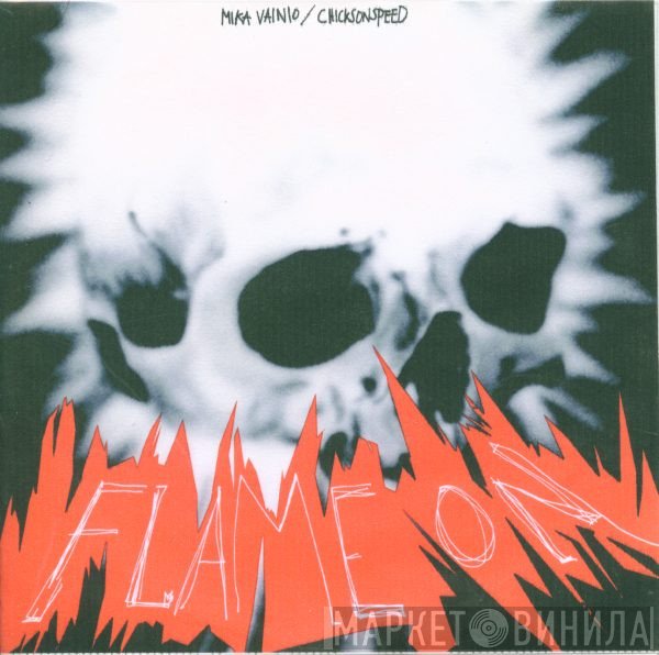 Mika Vainio / Chicks On Speed  - Flame On
