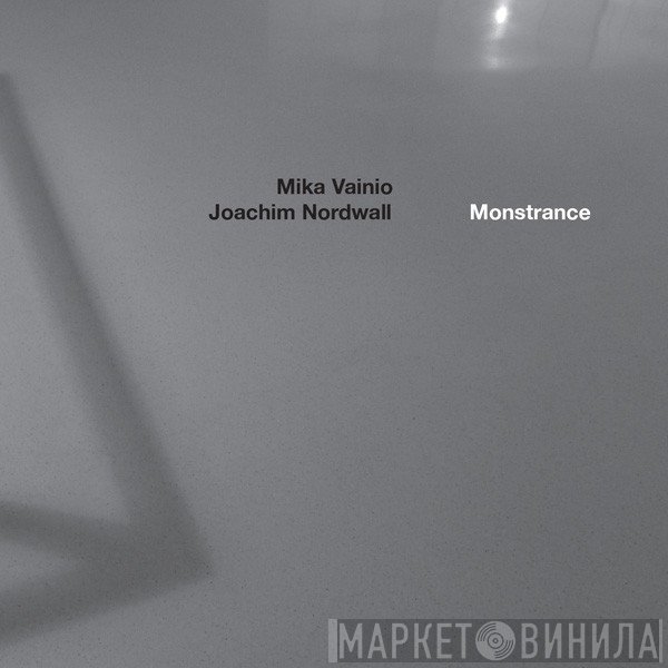 Mika Vainio / Joachim Nordwall  - Monstrance