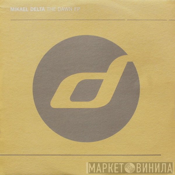 Mikael Delta - The Dawn EP