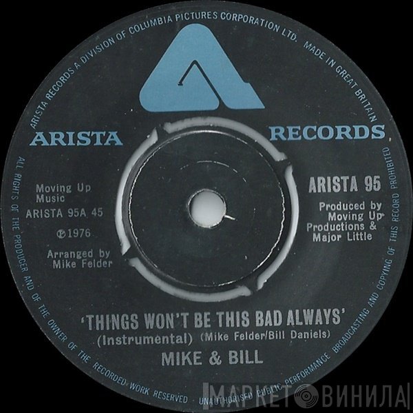 Mike &amp; Bill - Things Won't Be This Bad Always