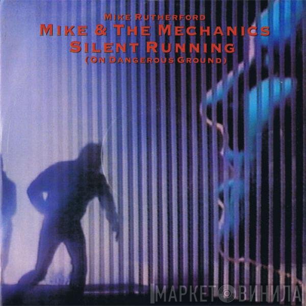 Mike &amp; The Mechanics - Silent Running (On Dangerous Ground)