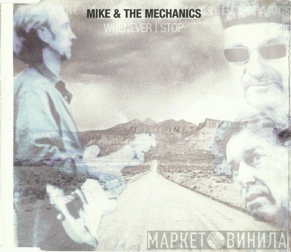 Mike & The Mechanics  - Whenever I Stop