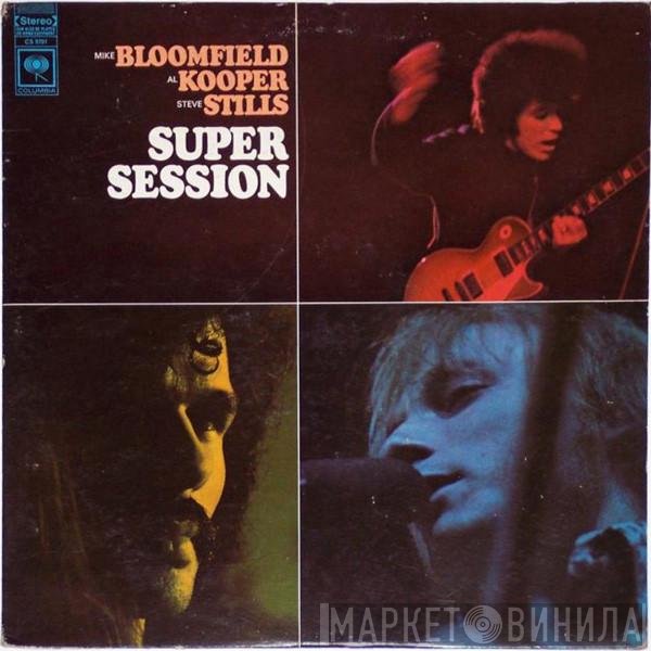 Mike Bloomfield / Al Kooper / Stephen Stills  - Super Session