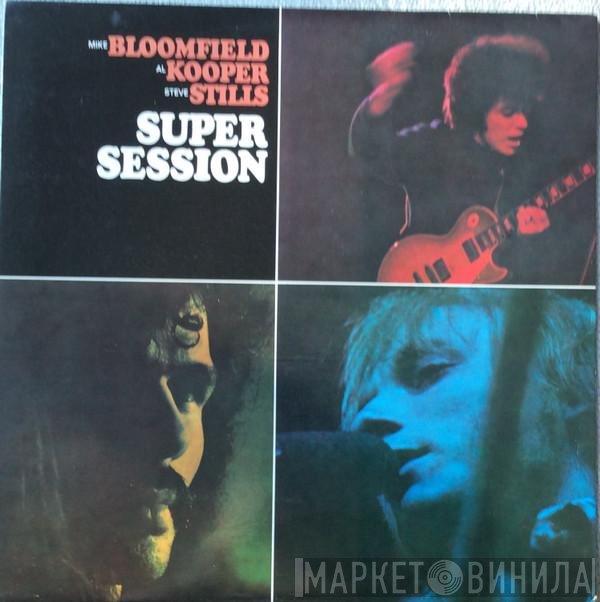 Mike Bloomfield / Al Kooper / Stephen Stills  - Super Session