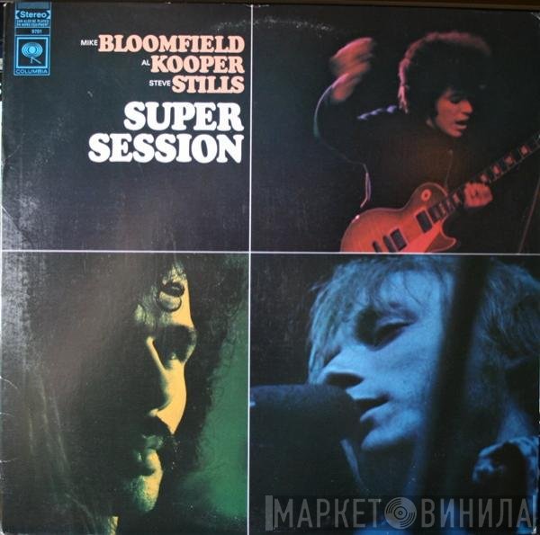 Mike Bloomfield / Al Kooper / Stephen Stills  - Super Session