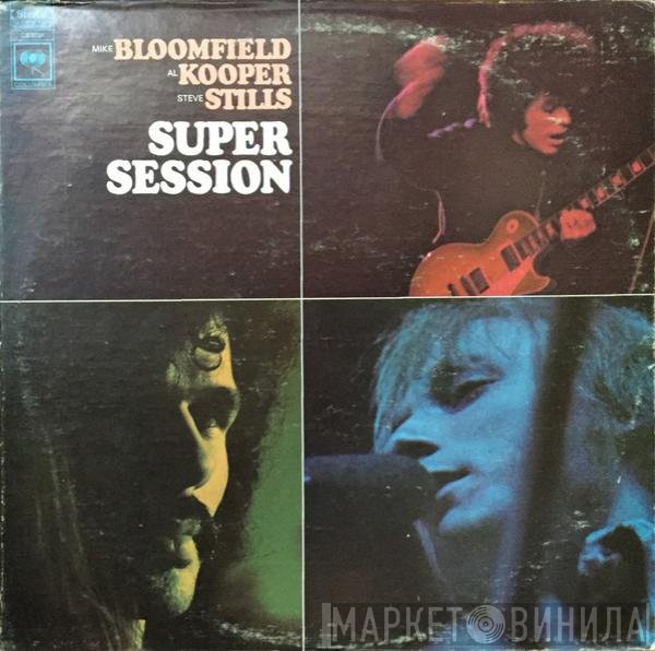 Mike Bloomfield / Al Kooper / Stephen Stills  - Super Session