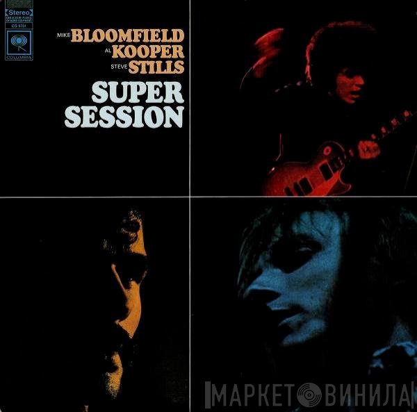 Mike Bloomfield / Al Kooper / Stephen Stills  - Super Session