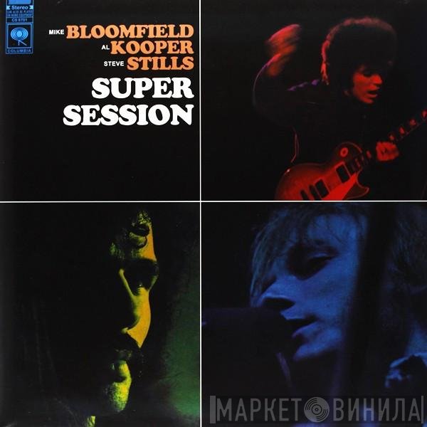 Mike Bloomfield / Al Kooper / Stephen Stills  - Super Session