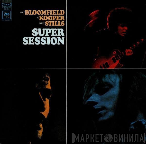 Mike Bloomfield / Al Kooper / Stephen Stills  - Super Session