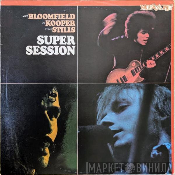 Mike Bloomfield / Al Kooper / Stephen Stills  - Super Session