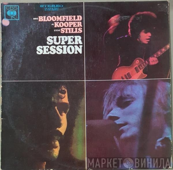 Mike Bloomfield / Al Kooper / Stephen Stills  - Super Session