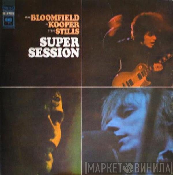 Mike Bloomfield / Al Kooper / Stephen Stills  - Super Session