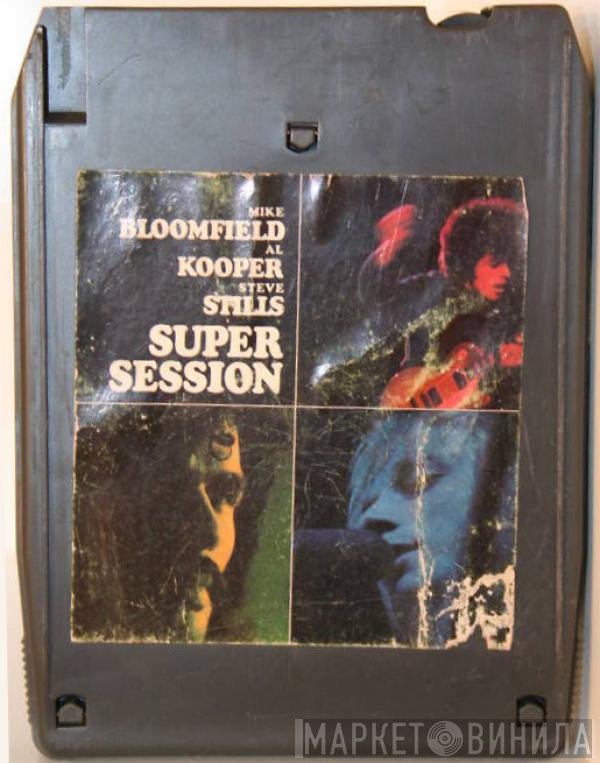 Mike Bloomfield - Al Kooper - Stephen Stills  - Super Session