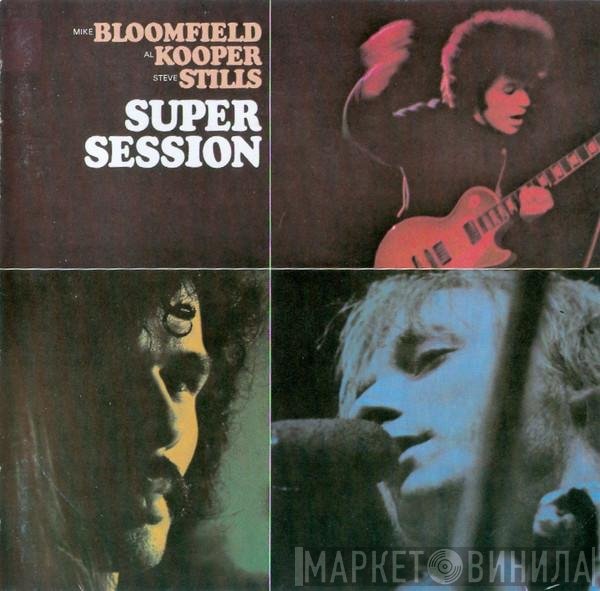 Mike Bloomfield, Al Kooper, Stephen Stills  - Super Session