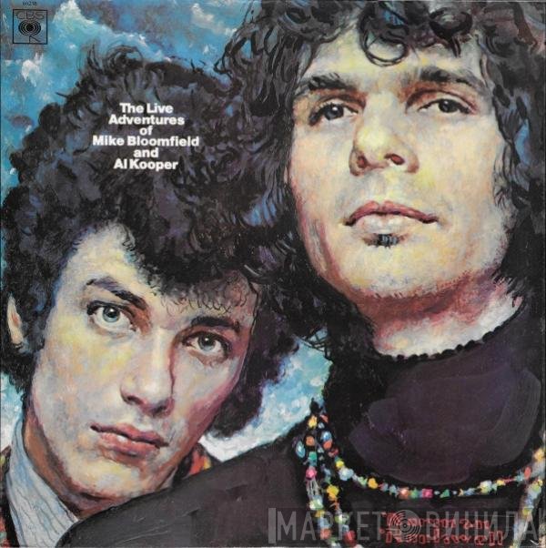 Mike Bloomfield And Al Kooper  - The Live Adventures Of Mike Bloomfield And Al Kooper