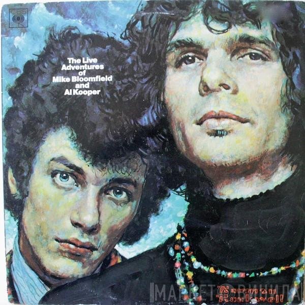 Mike Bloomfield And Al Kooper  - The Live Adventures Of Mike Bloomfield And Al Kooper